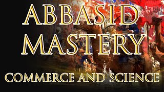 The Abbasid Dynasty - Mastery 1: Commerce and Science [Age Of Empires IV]