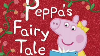 Peppa Pig: Peppa’s Fairy Tale | Animated Children's Read Aloud Books