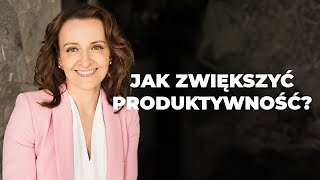 Jak zwiększyć produktywność?