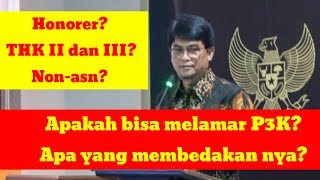 HONORER, THK, NON ASN | APA BISA MELAMAR P3K ? | APA PERBEDAAN NYA?