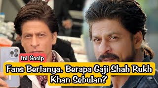 📽️Fans Bertanya, Berapa Gaji Shah Rukh Khan Sebulan?