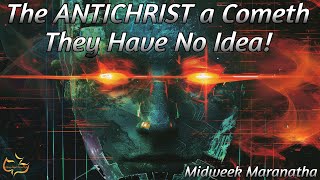 The ANTICHRIST a Cometh, They Have No Idea! | Midweek Maranatha | 3/14/24