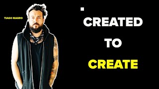 59: Created to Create (Tiago Magro)