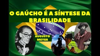 O Gaúcho é a síntese do Homem Brasileiro - Augusto Meyer e o Brasil visto dos Pampas