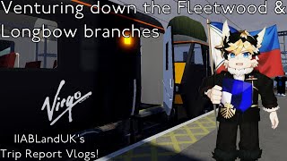 Venturing down the Fleetwood & Longbow branches | IIABLandUK's Trip Report Vlogs