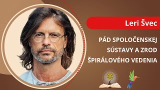 Pád spoločenskej sústavy a zrod špirálového vedenia - Leri Veleslav Švec