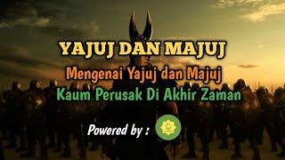 MENGENAL YAJUJ MAJUJ KAUM PERUSAK DI AKHIR ZAMAN