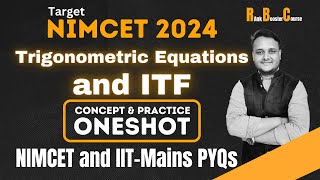 Trigonometric Equations & ITF One Shot | NIMCET + IIT Mains PYQs | NIMCET 2024