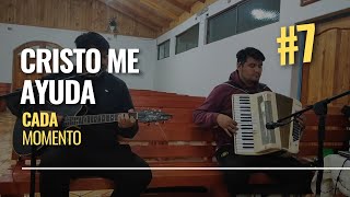 Cristo me ayuda | Cada momento