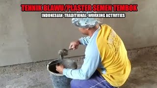 TEHNIK BLAWU/PLASTER SEMEN MENGHALUSKAN & MERAPIKAN TEMBOK #Indonesian traditional working