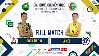 Full Match | HCĐG LÀO CAI vs HÀ NỘI | Bảng Nữ - Giải bóng chuyền VĐQG cúp HCĐG 2024