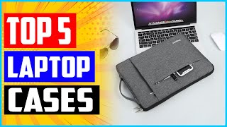 Top 5 Best   inch Laptop Cases Reviews 2022   ;