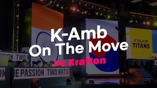 K-Amb On The Move #6. Krafton