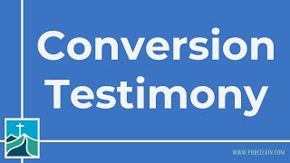 Conversion Testimony