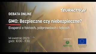 GMO: Bezpieczne czy niebezpieczne? Eksperci o faktach, półprawdach i fejkach