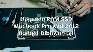 Cara Meningkatkan Performa Macbook Pro Mid 2012 Dengan Upgrade RAM SSD | Jadi Berasa Macbook Baru