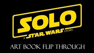 Solo A Star Wars Story - Art book flip through