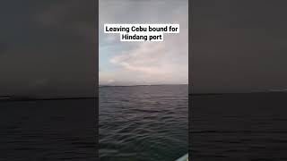 Leaving Cebu bound for Hindang Port