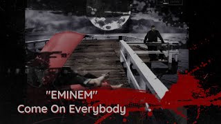 Eminem - Come On Everybody feat. Dina Rae (Lyrics)