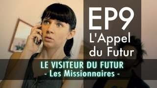 [Ep 09] LE VISITEUR DU FUTUR - LES MISSIONNAIRES HD (EN subtitles available)