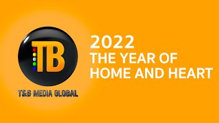 T&B Media Global The Year of Home & Heart (2022)