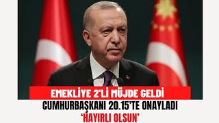 SSK ve BAĞ-KUR Emeklisine 2’li Müjde! Cumhurbaşkanı 20.15’te Onayladı 2025