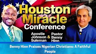 Benny Hinn Praises Nigerian Christians| Ofm HOuston #apostlesuleman #bennyhinn