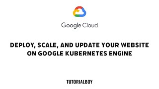 Deploy, Scale, and Update Your Website on Google Kubernetes Engine || GSP663 || #cloudskillsboost