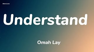 Omah Lay - understand (Lyrics)