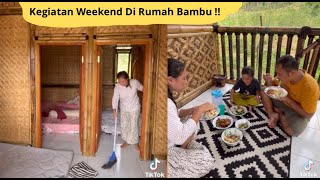 Kegiatan Weekend Di Rumah Bambu !!