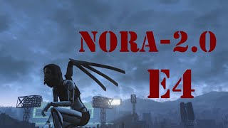 Nora-2.0 Episode 4 - Conclusion - Fallout 4