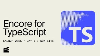 Encore.ts — TypeScript Backend Framework for Node.js