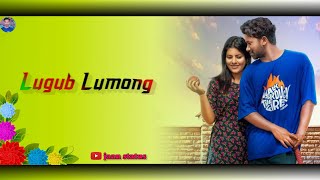 LUGUB LUMANG ||NEW SANTALI STATUS VIDEO 2024||NEW SANTALI WHATSAPP STATUS VIDEO 2024