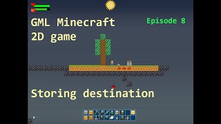 GML Minecraft 2D game - E8 Storing destination