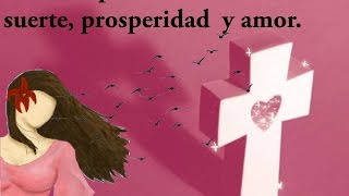 Oracion abir los caminos a la suerte,prosperidad,amor