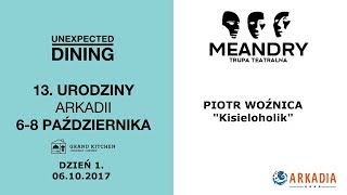 Trupa Teatralna "Meandry" - Piotr Woźnica - "Kisieloholik"