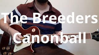 The Breeders   Canonball Guitar Cover