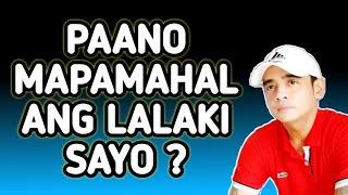 Paano Mapamahal Ang Lalaki Sayo?