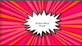 Broken Neck Prank On Cousin