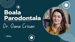 Boala Parodontala - Dr Oana Crisan