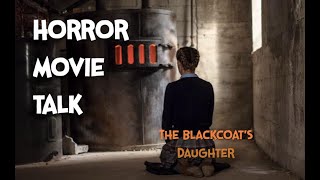 The Blackcoat's Daughter Review: Horror Movie Talk