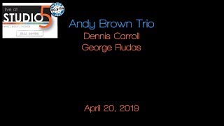 Live at Studio5: Andy Brown Trio 4-20-19