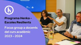 Focus group docents: Programa Henka - Escoles Resilients 2023/2024