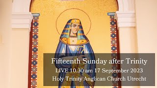 Fifteenth Sunday after Trinity - 17 September  2023