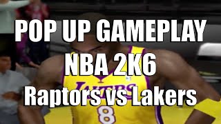 NBA 2K6 - Raptors vs Lakers - Pop Up Gameplay