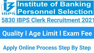 IBPS Clerk Recruitment 2021ll 5830 Clerk Vacancy ll Apply Now