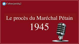 Culture Juridique : le Procès du Maréchal Pétain - 1945