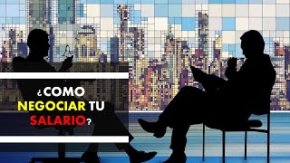 ¿Cómo negociar tu salario y beneficios en el trabajo?