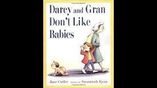 Darcy and Gran Don't Like Babies