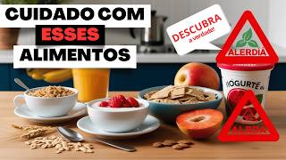 10 alimentos que parecem saudáveis mas vão SURPREENDER você